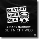 Cover:  Gestrt aber GeiL & Marc Narrow - Geh nicht weg