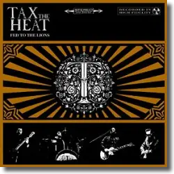 Cover: Tax The Heat - Fed To The Lions
