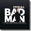 Cover: Pitbull feat. Robin Thicke, Joe Perry &Travis Barker - Bad Man