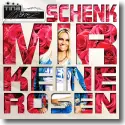 Cover:  Tina Iwanitzki - Schenk mir keine Rosen
