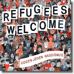 Cover: Refugees Welcome - Gegen jeden Rassismus - Various Artists