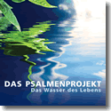 Das Psalmenprojekt - Das Wasser des Lebens