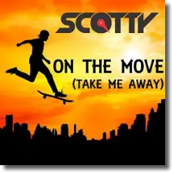 Cover: Scotty - On the Move (Take Me Away)