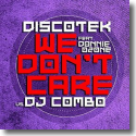 Cover:  Discotek vs. DJ Combo feat. Donnie Ozone - We Don't Care