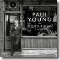 Cover: Paul Young - Good Thing