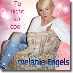 Cover: Melanie Engels - Tu nicht so cool