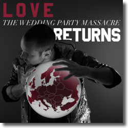 Cover: The Wedding Party Massacre - Love Returns