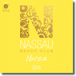 Cover: Nassau Beach Club Ibiza 2016 - Various Artists