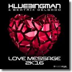 Cover: DJ Kubbingman & Beatrix Delgado - Love Message 2k16