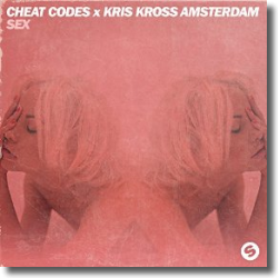 Cover: Cheat Codes x Kris Kross Amsterdam - Sex