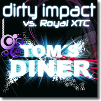 Cover: Dirty Impact vs. Royal Xtc - Tom’s Diner <!-- toms dinner -->