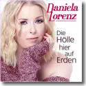 Cover:  Daniela Lorenz - Die Hlle hier auf Erden