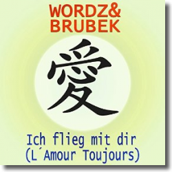 Cover: Wordz & Brubek - Ich flieg mit dir (L'Amour Toujours)
