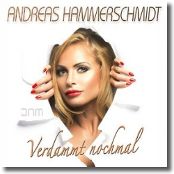 Cover: Andreas Hammerschmidt - Verdammt nochmal