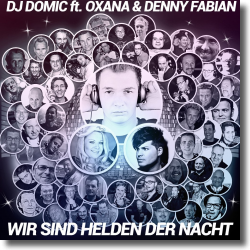 Cover: DJ Domic feat. Oxana & Denny Fabian - Wir sind Helden der Nacht