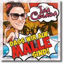 Cover: Ina Colada - Dass wir auf Malle sind