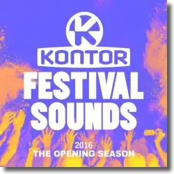 Cover: Kontor Festival Sounds 2016 - The Opening Season - Various Artists