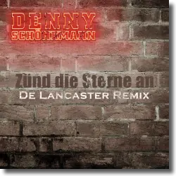 Cover: Denny Schnemann - Znd die Sterne an (De Lancaster Mix)