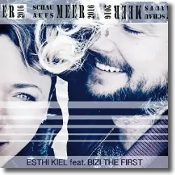 Cover: Esthi Kiel feat. Bizi TheFirst - Schau aufs Meer 2016