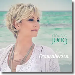 Cover: Claudia Jung - Frauenherzen