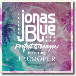 Cover: Jonas Blue & JP Cooper - Perfect Strangers