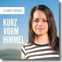 Cover:  Caro Merz - Kurz vorm Himmel