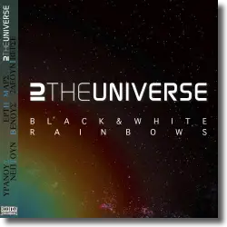 Cover: 2THEUNIVERSE - Black & White Rainbows