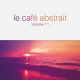 Cover: Le Caf Abstrait Vol. 11 