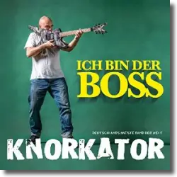 Cover: Knorkator - Ich bin der Boss