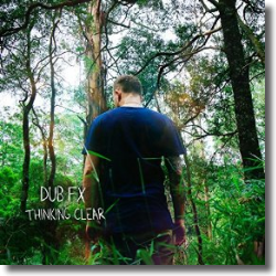 Cover: Dub FX - Thinking Clear