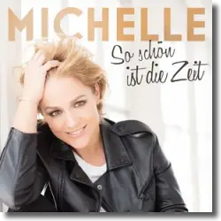 Cover: Michelle - So schn ist die Zeit