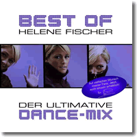 Cover: Helene Fischer - Best of  Der ultimative Dance-Mix