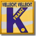 Cover:  Franz K. - Vielleicht, Vielleicht