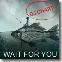 Cover:  DJ Chart - Wait For You