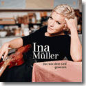 Cover:  Ina Mller - Das wr dein Lied gewesen