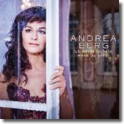 Cover: Andrea Berg - Ich werde lächeln wenn du gehst