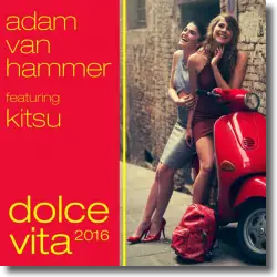Cover: Adam van Hammer feat. Kitsu - Dolce Vita 2016