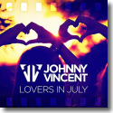 Cover: Johnny Vincent - Lovers In July