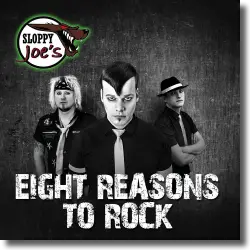 Cover: Sloppy Joe's - Eight Reasons To Rock