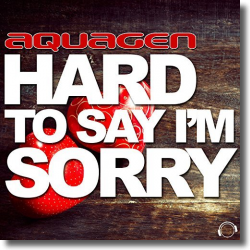 Cover: Aquagen - Hard To Say I'm Sorry