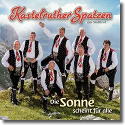 Cover: Kastelruther Spatzen - Die Sonne scheint fr alle