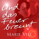 Cover: Marie Vell - Und das Feuer brennt