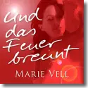 Cover:  Marie Vell - Und das Feuer brennt
