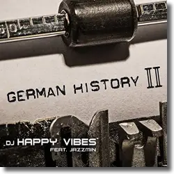 Cover: DJ Happy Vibes feat. Jazzmin - German History II