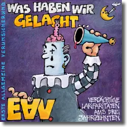 Cover: Erste Allgemeine Verunsicherung - Was haben wir gelacht... (Verdchtige Larifaritten aus drei Jahrzehnten)