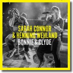 Cover: Sarah Connor & Henning Wehland - Bonnie & Clyde