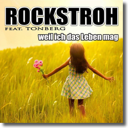 Cover: Rockstroh feat. Tonberg - Weil ich das Leben mag
