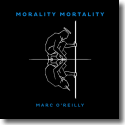 Marc O'Reilly - Morality Mortality