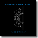 Cover:  Marc O'Reilly - Morality Mortality