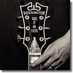 Cover: Rossington - Take It On Faith